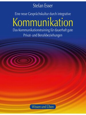 cover image of Kommunikation--Das Kommunikationstraining für dauerhaft gute Privat- und Berufsbeziehungen (ungekürzt)